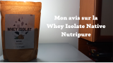 Mon avis sur la whey Nutripure