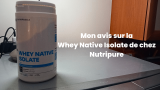 Mon avis sur la whey Nutrimuscle